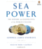 Sea Power: the History and Geopolitics of the World's Oceans