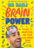 Brain Power: a Toolkit to Understand and Train Your Unique Brain