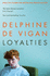 Loyalties: Delphine De Vigan