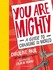 You Are Mighty: a Guide to Changing the World