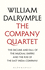 The Company Quartet: the Anarchy, White Mughals, Return of a King and the Last Mughal
