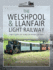 The Welshpool & Llanfair Light Railway: the Story of a Welsh Rural Byway (Narrow Gauge Railways)