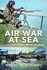 The Air War at Sea in the Second World War Format: Hardback