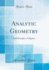 Analytic Geometry: and Principles of Algebra (Classic Reprint)
