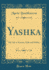 Yashka My Life as Peasant, Exile and Soldier Classic Reprint