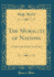 The Morality of Nations: a Study in the Evolution of Ethics (Classic Reprint)