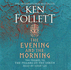 The Evening and the Morning: The Prequel to The Pillars of the Earth, A Kingsbridge Novel