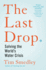 The Last Drop: Solving the World's Water Crisis