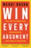 Win Every Argument: the Art of Debating, Persuading and Public Speaking