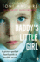 Daddys Little Girl: a Picture-Perfect Family With a Terrible Secret