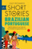 Short Stories in Brazilian Portuguese for Beginners: Read for Pleasure at Your Level, Expand Your Vocabulary and Learn Brazilian Portuguese the Fun Way!