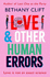 Love and Other Human Errors: Set in the Near Future, the Most Original Rom-Com You'Ll Read This Year!