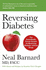 Reversing Diabetes: the Scientifically Proven System for Reversing Diabetes Without Drugs