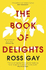 The Book of Delights: the Life-Affirming New York Times Bestseller