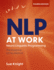Nlp at Work, 4th Edition: the Difference That Makes the Difference