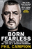 Born Fearless: From Kids Home to Sas to Pirate Hunter-My Life as a Shadow Warrior