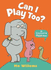 Can I Play Too? (an Elephant and Piggie Book) Format: Hardcover