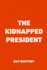 The Kidnapped President