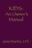 Kids: An Owner's Manual