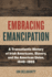Embracing Emancipation-a Transatlantic History of Irish Americans, Slavery, and the American Union, 1840-1865