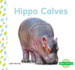 Hippo Calves (Baby Animals Set 2)