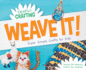 Weave It! : Super Simple Crafts for Kids (Creative Crafting)