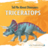 Triceratops (Tell Me About Dinosaurs)