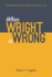 When Wright is Wrong: a Reformed Baptist Critique of N. T. Wright's New Perspective on Paul