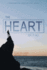 The Heart of It All (a Transformational Adventure Story)