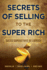 Secrets of Selling to the Super Rich: Sales Superstars of Luxury