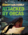 The Robertson Family: Attacked By Orcas (True Survival)