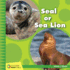 Seal Or Sea Lion (21st Century Junior Library: Which is Which? )