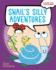 Snail's Silly Adventures Format: Hardback