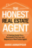 The Honest Real Estate Agent: a Training Guide for a Successful First Year and Beyond as a Real Estate Agent