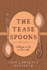 The Tease Spoons: a Drama in One Or Three Acts