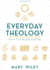 Everyday Theology-Bible Study Book: What You Believe Matters