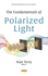 The Fundamentals of Polarized Light