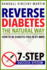 Reverse Diabetes: the Natural Way-How to Be Diabetes Free in 21 Days: 7-Step Success System