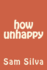 how unhappy