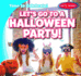 Let's Go to a Halloween Party! (Time to Celebrate! )