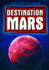 Destination Mars (Liftoff! Space Exploration)