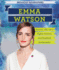 Emma Watson: Actress, Women? S Rights Activist, and Goodwill Ambassador: Actress, Women's Rights Activist, and Goodwill Ambassador (Breakout Biographies)