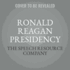 The Ronald Reagan Presidency (Historic Moments in Speech)