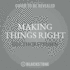 Making Things Right: the Simple Philosophy of a Working Life