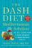 The Dash Diet Mediterranean Solution Format: Paperback