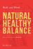 Body and Mind: Natural Healthy Balance (Back to Basics Healing Series)