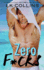 Zero F*cks: a standalone novel