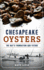 Chesapeake Oysters: The Bay's Foundation and Future