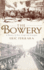 The Bowery: : A History of Grit, Graft and Grandeur