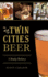 Twin Cities Beer: a Heady History